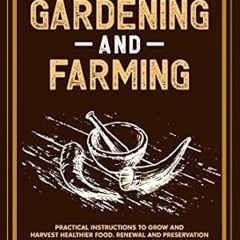 🥃PDF [eBook] BIODYNAMIC GARDENING AND FARMING Practical Instructions to Grow and Ha 🥃