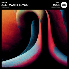 R3IXY - All I Want Is You