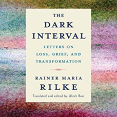 VIEW EBOOK ✅ The Dark Interval: Letters on Loss, Grief, and Transformation (Modern Li