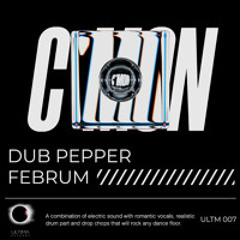 Dub Pepper, Februm - C'MON [ULTIMA]