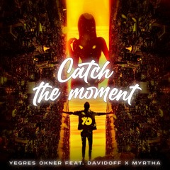 Catch the Moment (feat. Davidoff x Myrtha)