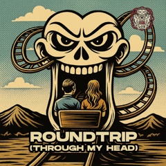 Roundtrip (Through My Head)