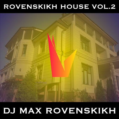 ROVENSKIKH HOUSE VOL.2 - all tracks from Max Rovenskikh