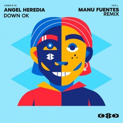 Angel Heredia - DOWN OK (Incl. Manu Fuentes Remix)