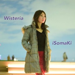 WISTERIA / iSomaKi (REMASTER 2024)