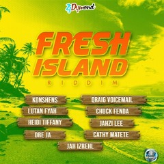 Fresh Island Riddim Mix Lutan Fyah,Chuck Fender,Konshens,Voicemail,Jah Izrehl Zj Dymond