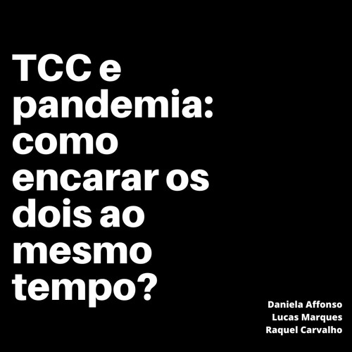 TCC e pandemia: como encarar os dois ao mesmo tempo?
