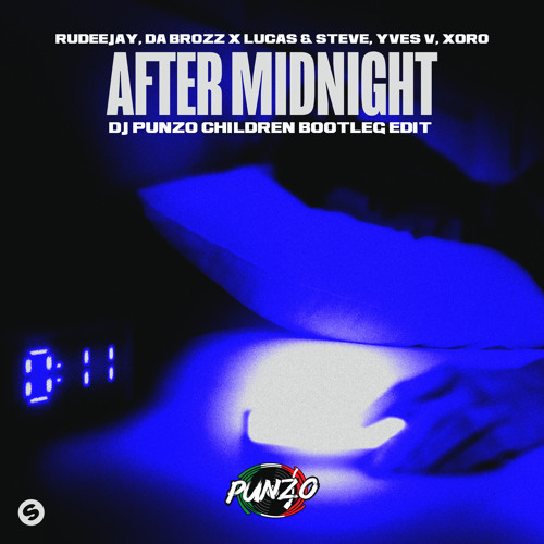 Rudeejay, Da Brozz x Lucas & Steve, Yves V, Xoro - After Midnight (DJ Punzo Children Bootleg Edit)