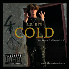Cold (feat. Kenny K, gPlugz & RenC)