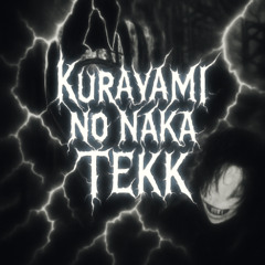 Kurayami no Naka Tekk [ScHRedDerTEKK Mix]