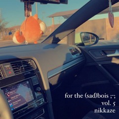 for the (sad)bois ;-; vol. 5