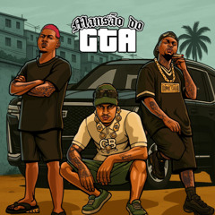 Bielzin, Orochi, Rodrigo do CN - MANSÃO DO GTA