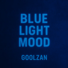 Blue Light Mood - GoolZan