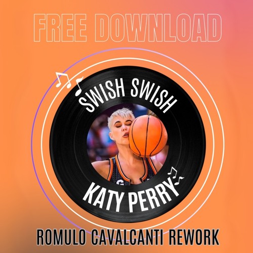 Swish Swish - Katy Perry (Romulo Cavalcanti Rework) Free Download