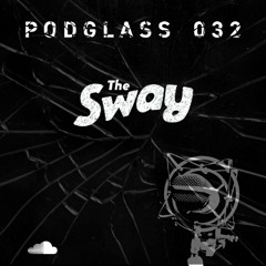 PODGLASS 032: The Sway - Origins, South Korean Livestreams and Sound City
