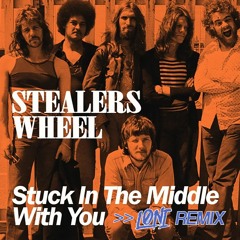 Stealers Wheel - Stuck In The Middle With You (LONI Remix)