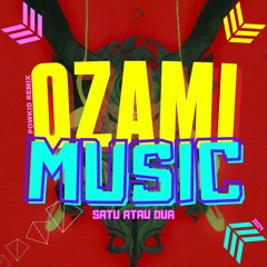 1 Atau 2 [ Powkid Remix X Dj Ozami ]#2024