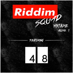 48 - Riddim Squad Mixtape Vol. 1