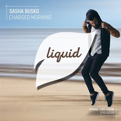 Sasha Busko - Charged Morning