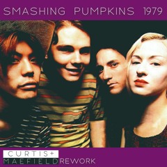 Smashing Pumpkins - 1979 (Curtis&Maefield Rework)
