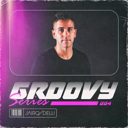 JairoDelli _GroovySeries 04