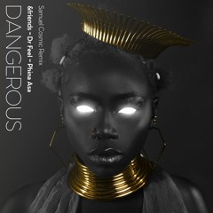 Dangerous - Samuel Cosmic