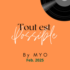 TOUT EST POSSIBLE FEB 2025
