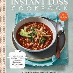 PDF/READ Instant Loss Cookbook: Cook Your Way to a Healthy Weight with 125 Recip