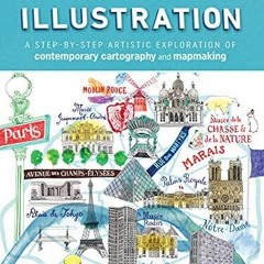 Epub The Art of Map Illustration: A step-by-step artistic exploration of contemp