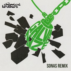 ChemBro - Galvanize (SONAS Remix)
