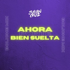 AHORA PONTE BIEN SUELTA ( Boliche Mix ) - DJ Julian Cruz