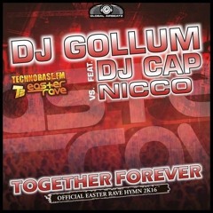 Nicco & DJ Gollum & DJ Cap - Together Forever (Easter Rave Hymn 2K16) (Triforce Remix)