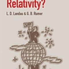 [VIEW] EPUB KINDLE PDF EBOOK What Is Relativity? by  L. D. Landau &  G. B. Rumer 📫