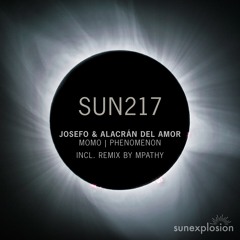 SUN217: Josefo & Alacran Del Amor -  Momo (MPathy Remix) [Sunexplosion]