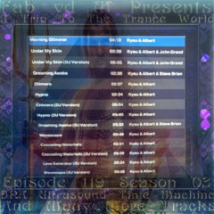 Fab vd M Presents A Trip To The House Trance World Episode 119 Season 03 DNA Ultrasound Time Machine