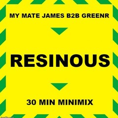 My Mate James b2b Greenr MiniMix