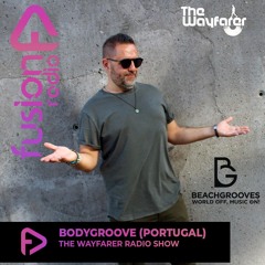 THE WAYFARER RADIOSHOW #111 - HOSTED BY DYLAKFUNK & DR.OXIDO WITH BODYGROOVE (PORTUGAL)
