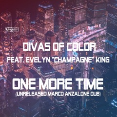 Divas Of Color, Evelyn "Champagne" King - One More Time (Unreleased Marco Anzalone Dub)