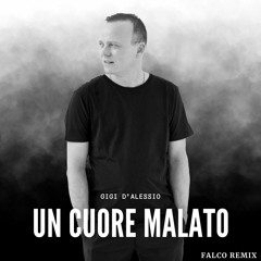Gigi D'Alessio - Un Cuore Malato (Falco Remix)FREE DOWNLOAD