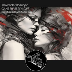 Alexander Bollinger - Can´t Share My Love (Mathew Brabham & Pheelay Remix)