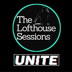 The Lofthouse Sessions - UNITE Radio 25.6.22