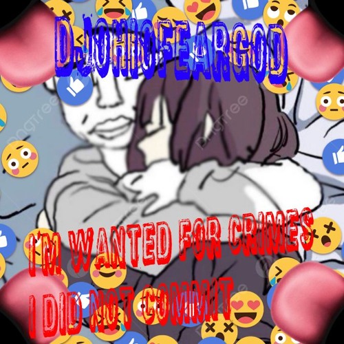 IM WANTED FOR CRIMES I DIDNT COMMIT
