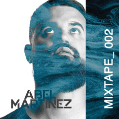 Abel Martinez Mixtape 002