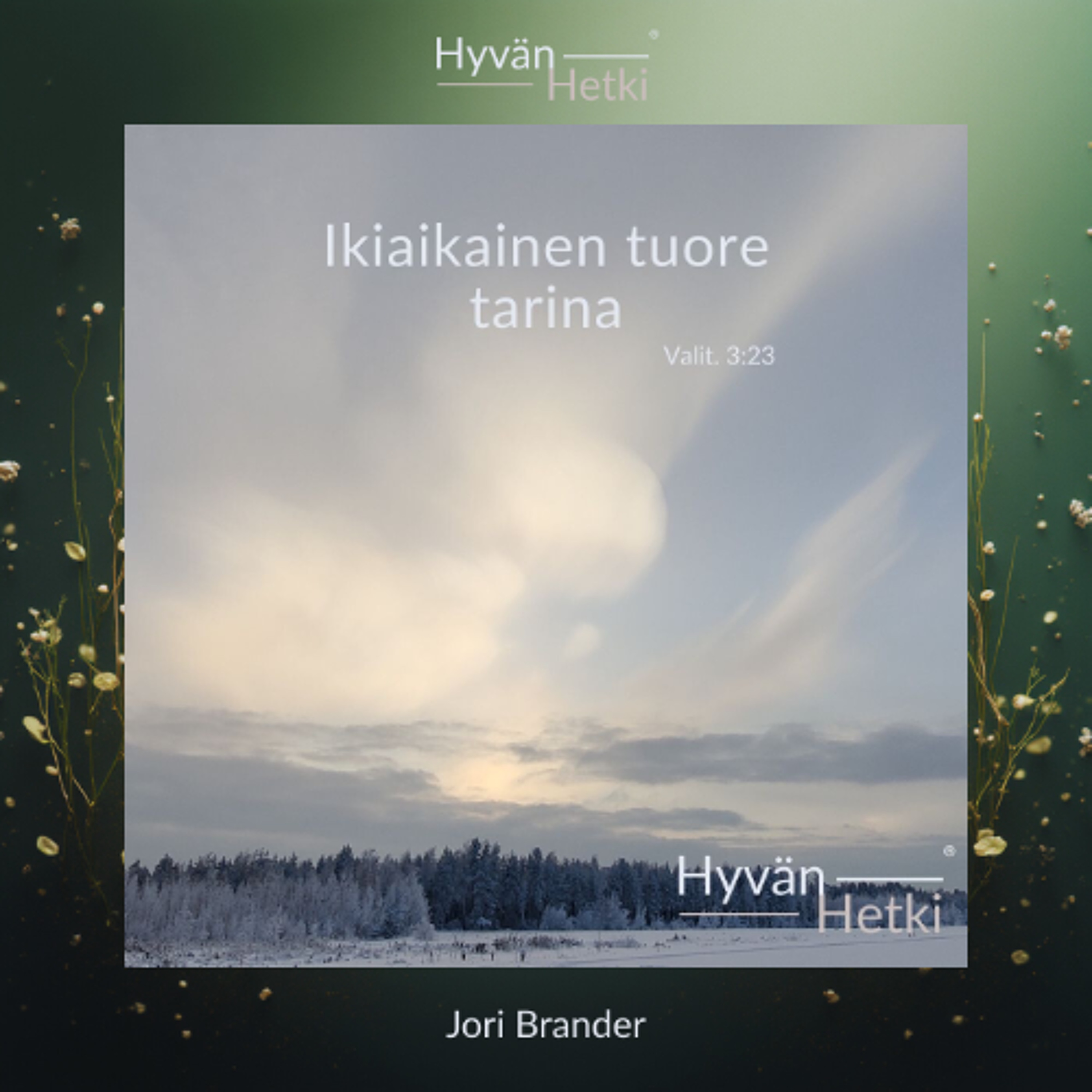 Ikiaikainen tuore tarina (31.12.2025)