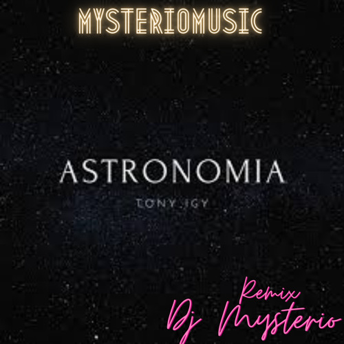 Stream Astronomia Remix.mp3 by Dj. Mysterio | Listen free on SoundCloud