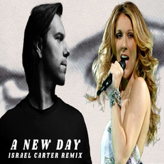 Sebastian Ingrosso - A New Day (feat. Celine Dion) (Israel Carter Remix)