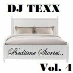 dj texx - bedtime stories vol. 4