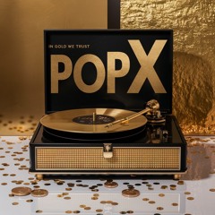 Pop X - In Gold We Trust