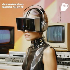 Smoog Chaz EP - dreamAwaken // Re:Sound Music
