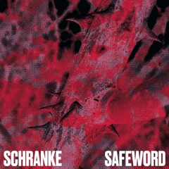 SCHRANKE – Safeword